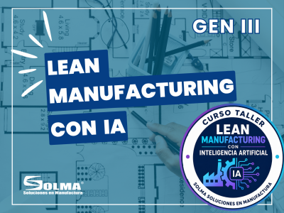 Taller Lean Manufacturing con Inteligencia Artificial Gen III